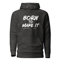 Born To Make It Upstormed Hoodie