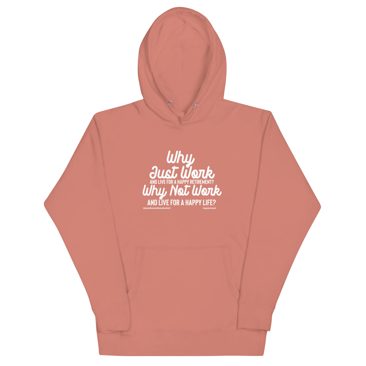 Why Just Work And Live For An Happy Retirement Upstormed Hoodie