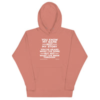 You Know My Name, Not My Story Hoodie