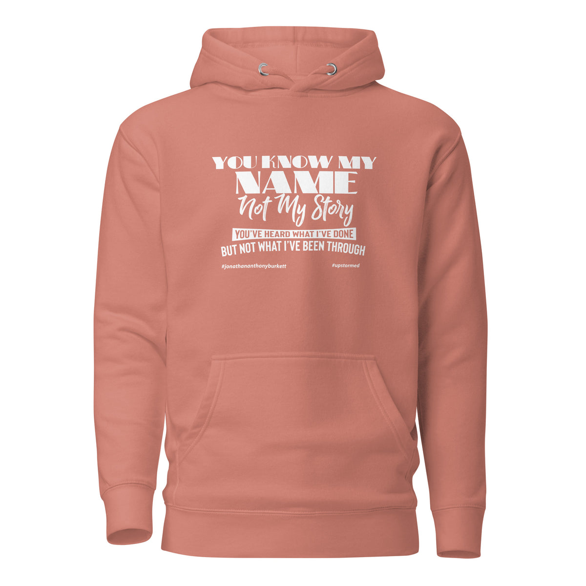 You Know My Name, Not My Story Upstormed Hoodie