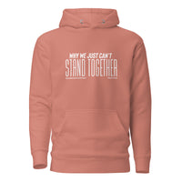 Why We Just Can't Stand Together Upstormed Hoodie