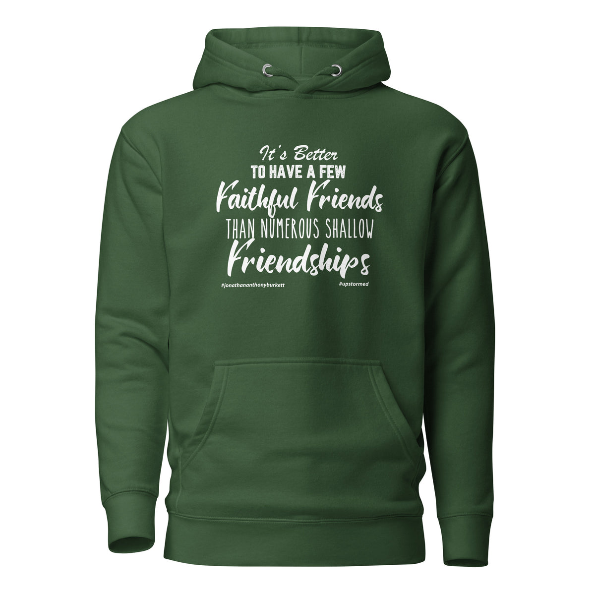 It’s Better To Have Few Faithful Friends Upstormed Hoodie