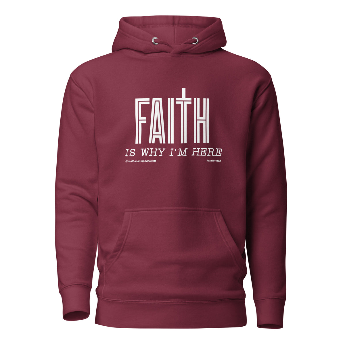 Faith Is Why I'm Here Upstormed Hoodie