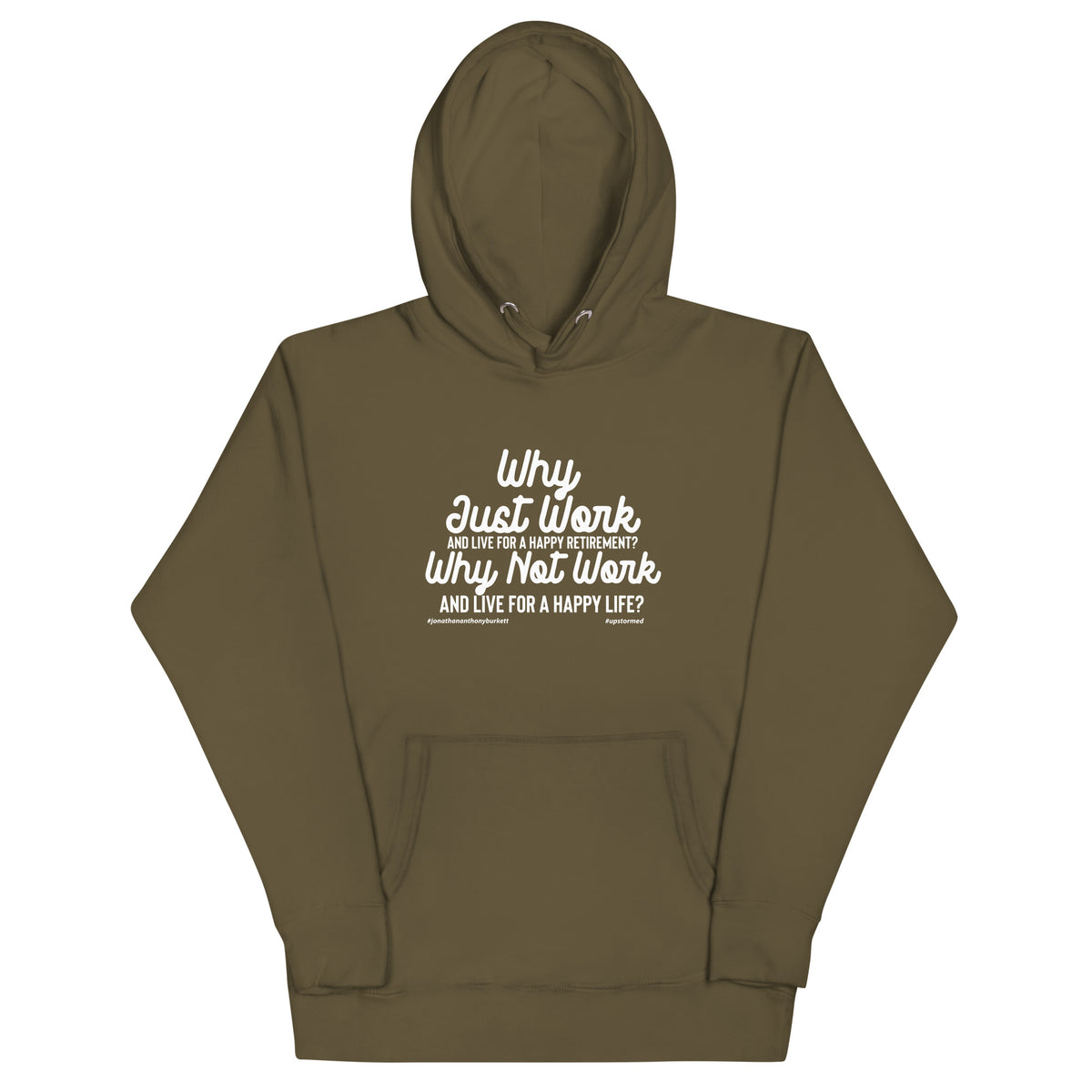 Why Just Work And Live For An Happy Retirement Upstormed Hoodie