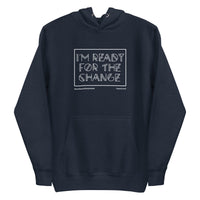 I'm Ready For The Change Upstormed Hoodie