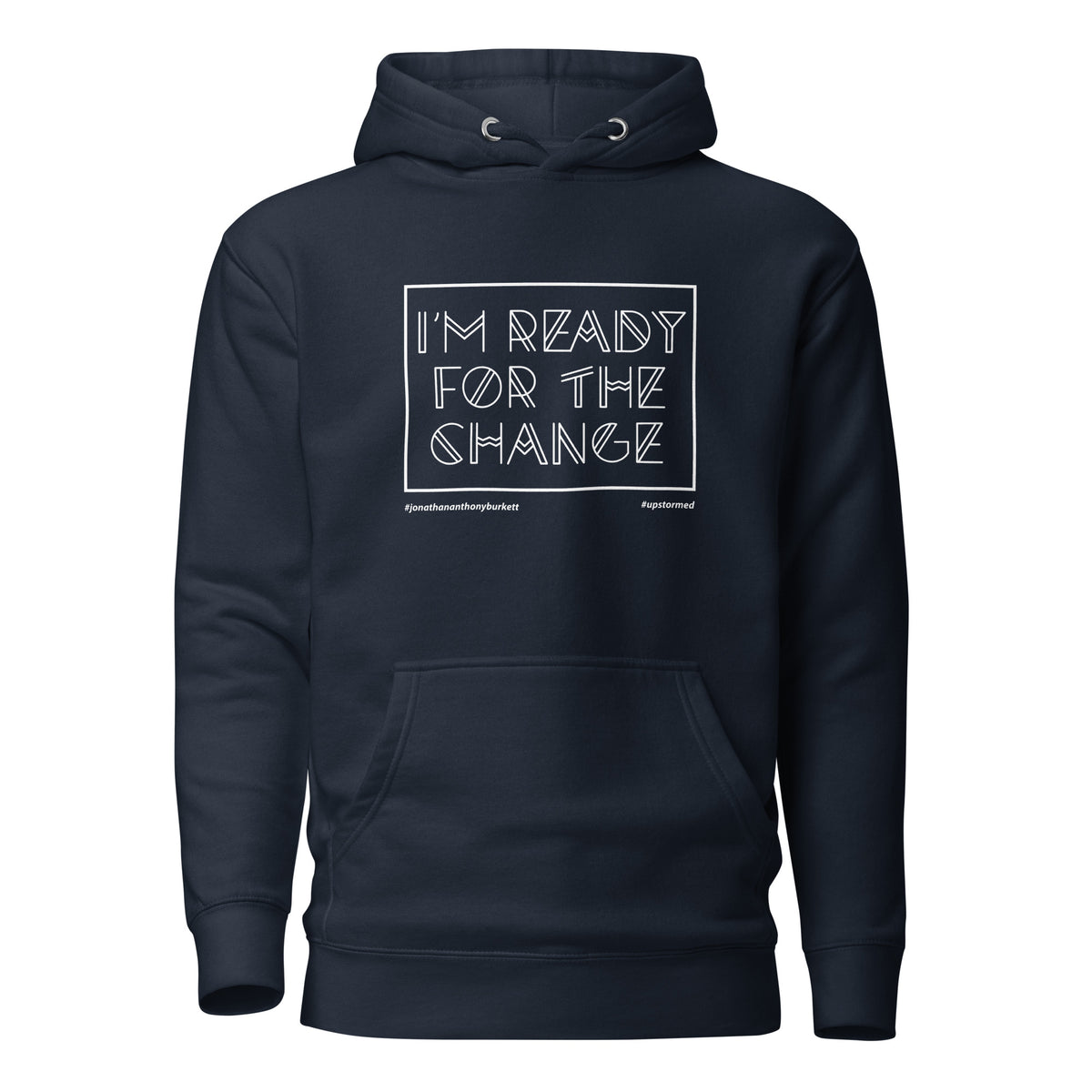 I'm Ready For The Change Upstormed Hoodie