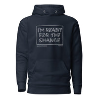 I'm Ready For The Change Upstormed Hoodie