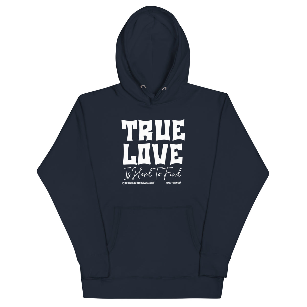 True Love Is Hard To Find Upstormed Hoodie