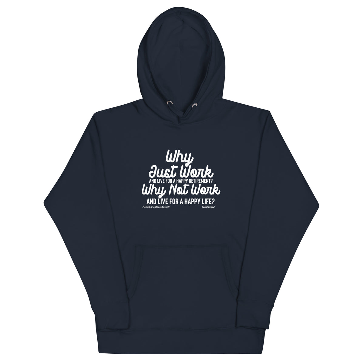 Why Just Work And Live For An Happy Retirement Upstormed Hoodie