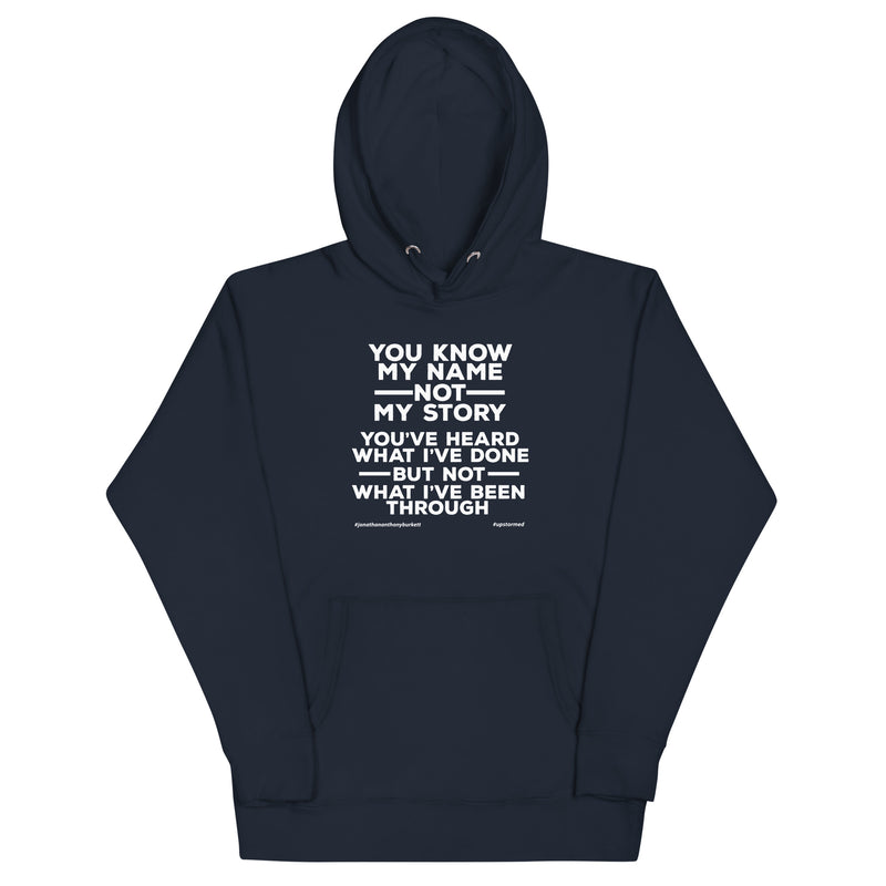 You Know My Name, Not My Story Hoodie