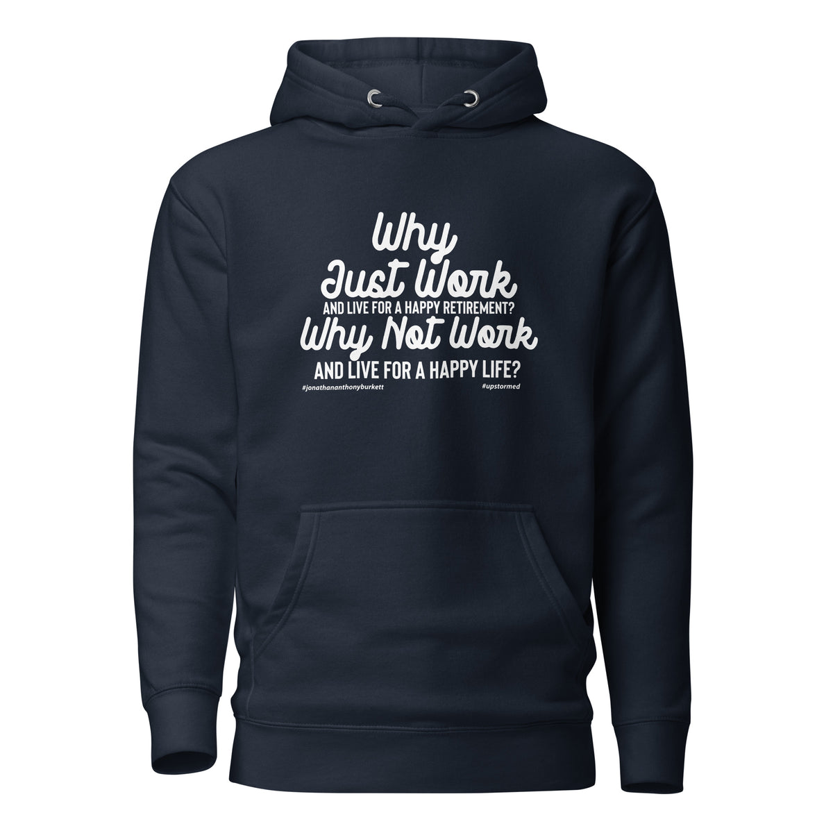 Why Just Work And Live For An Happy Retirement Upstormed Hoodie