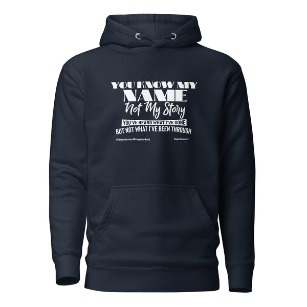 You Know My Name, Not My Story Upstormed Hoodie