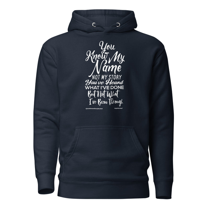 You Know My Name, Not My Story Upstormed Hoodie