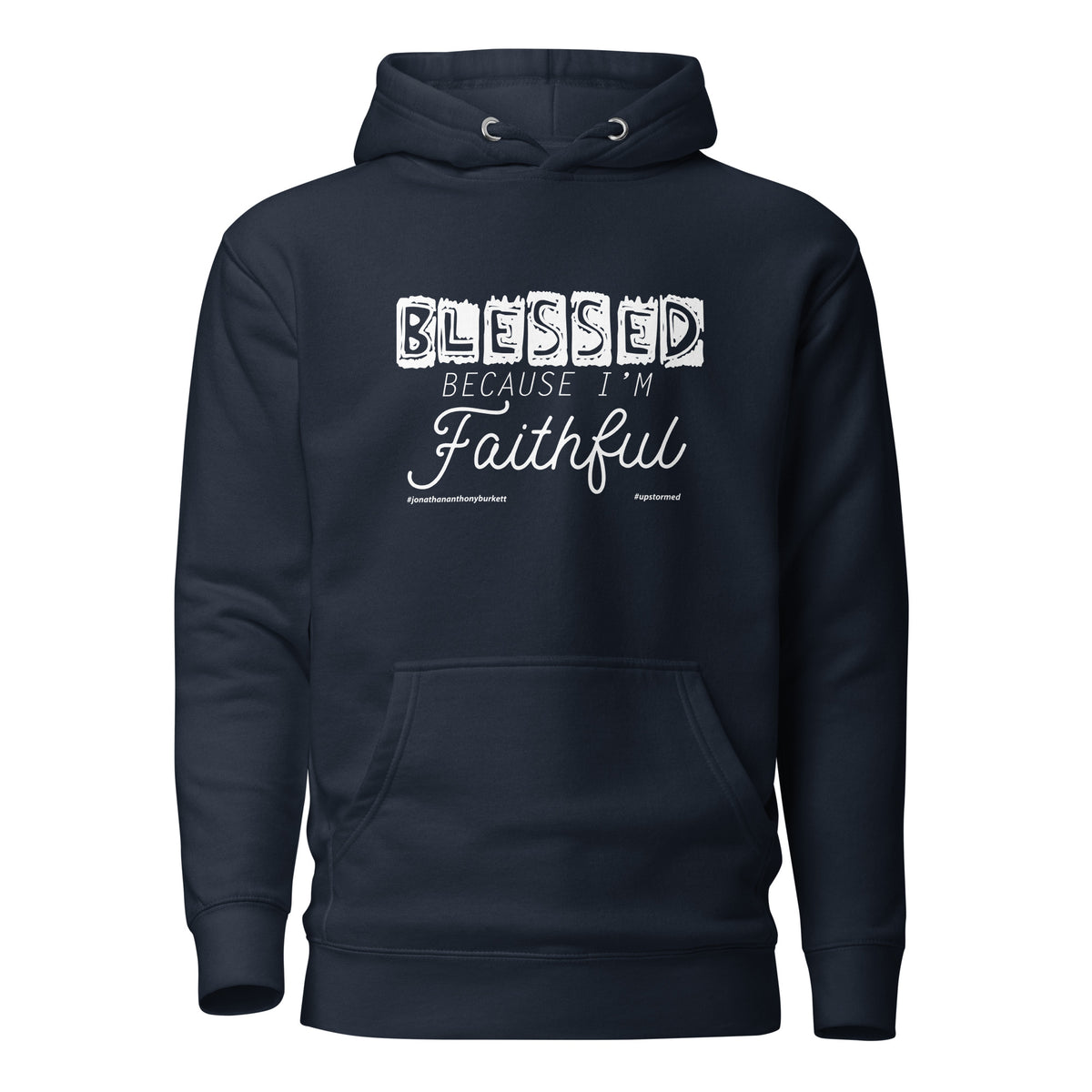 Blessed Because I'm Faithful Up Stormed Hoodie