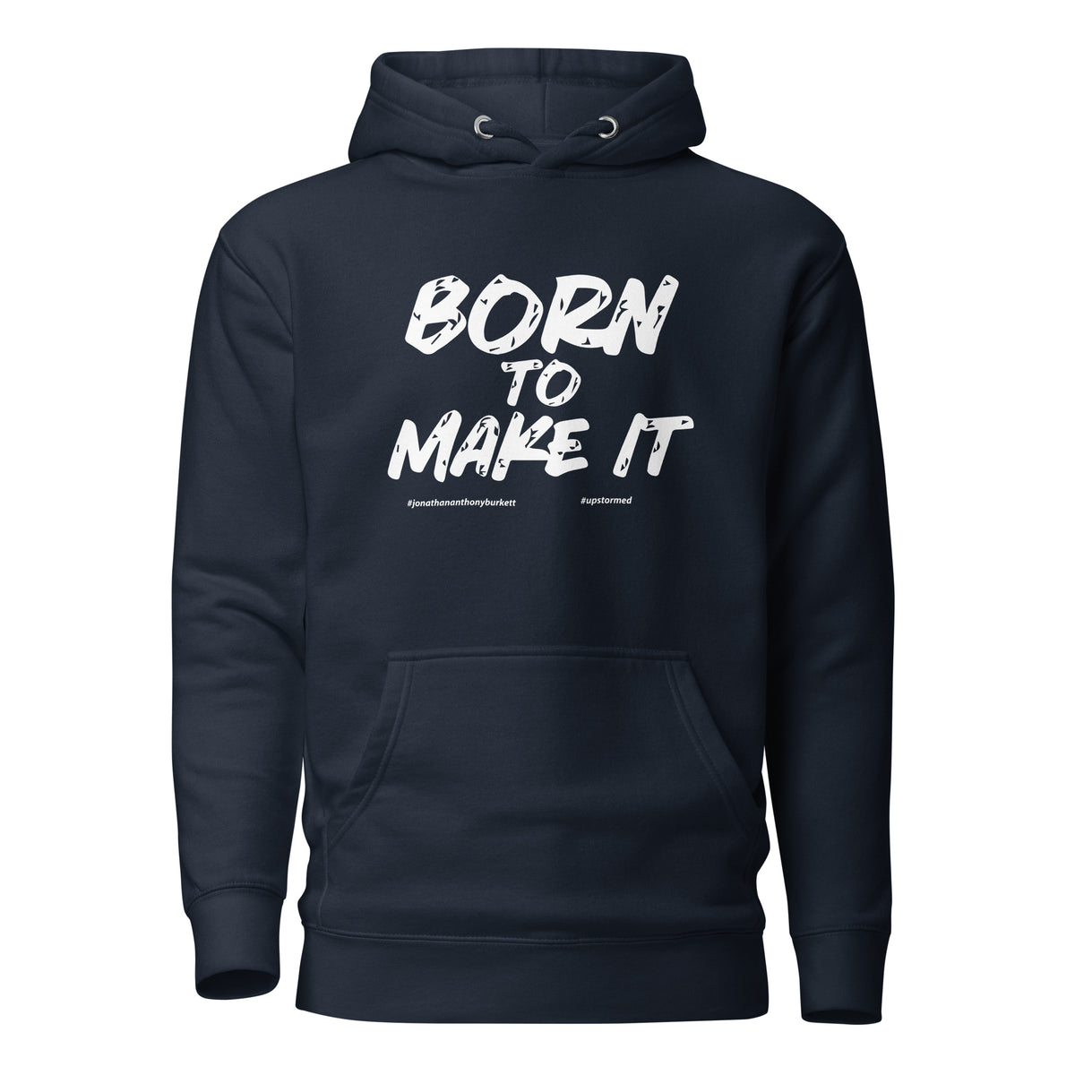 Born To Make It Upstormed Hoodie