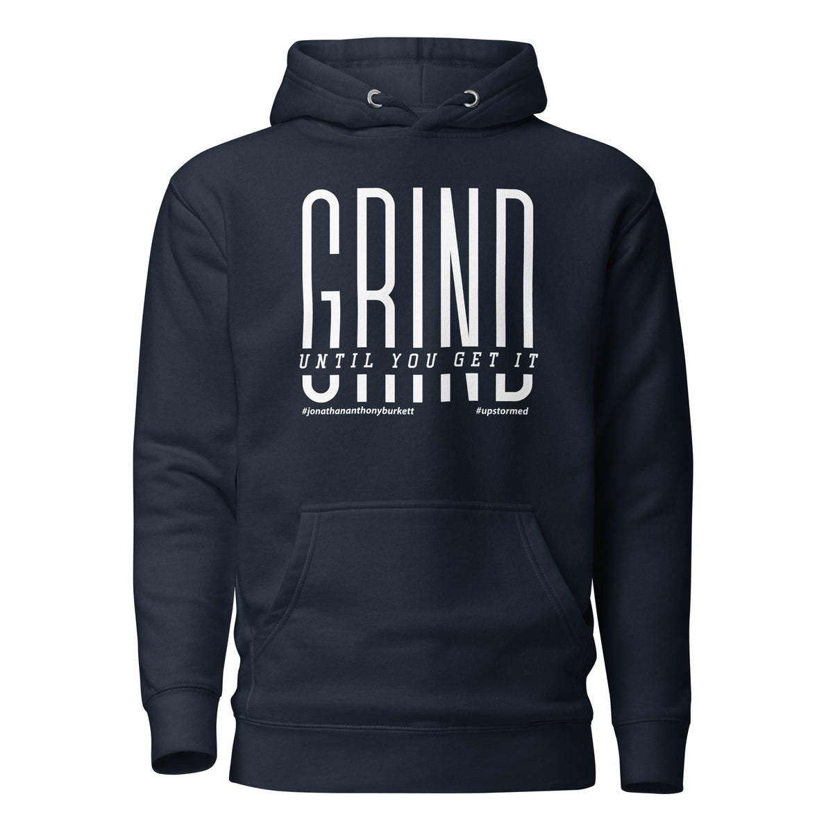 Grind Until You Get It Upstormed Hoodie