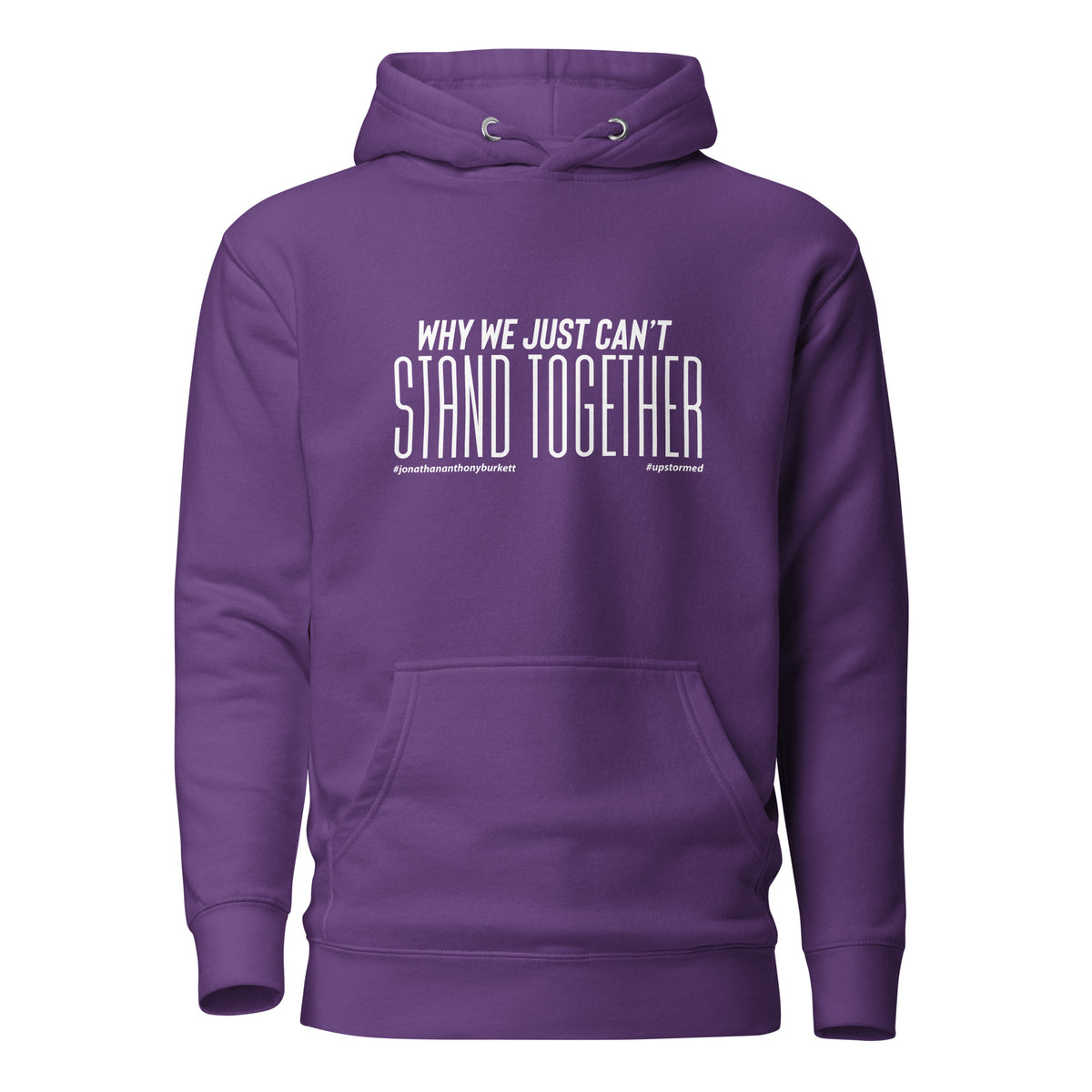 Why We Just Can't Stand Together Upstormed Hoodie