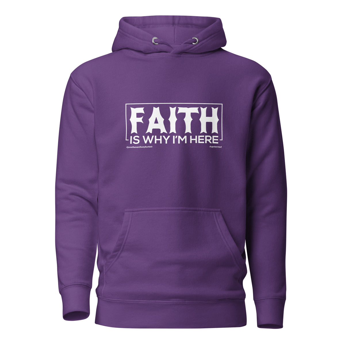 Faith Is Why I'm Here Upstormed Hoodie