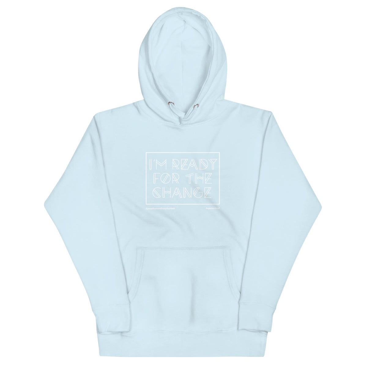 I'm Ready For The Change Upstormed Hoodie