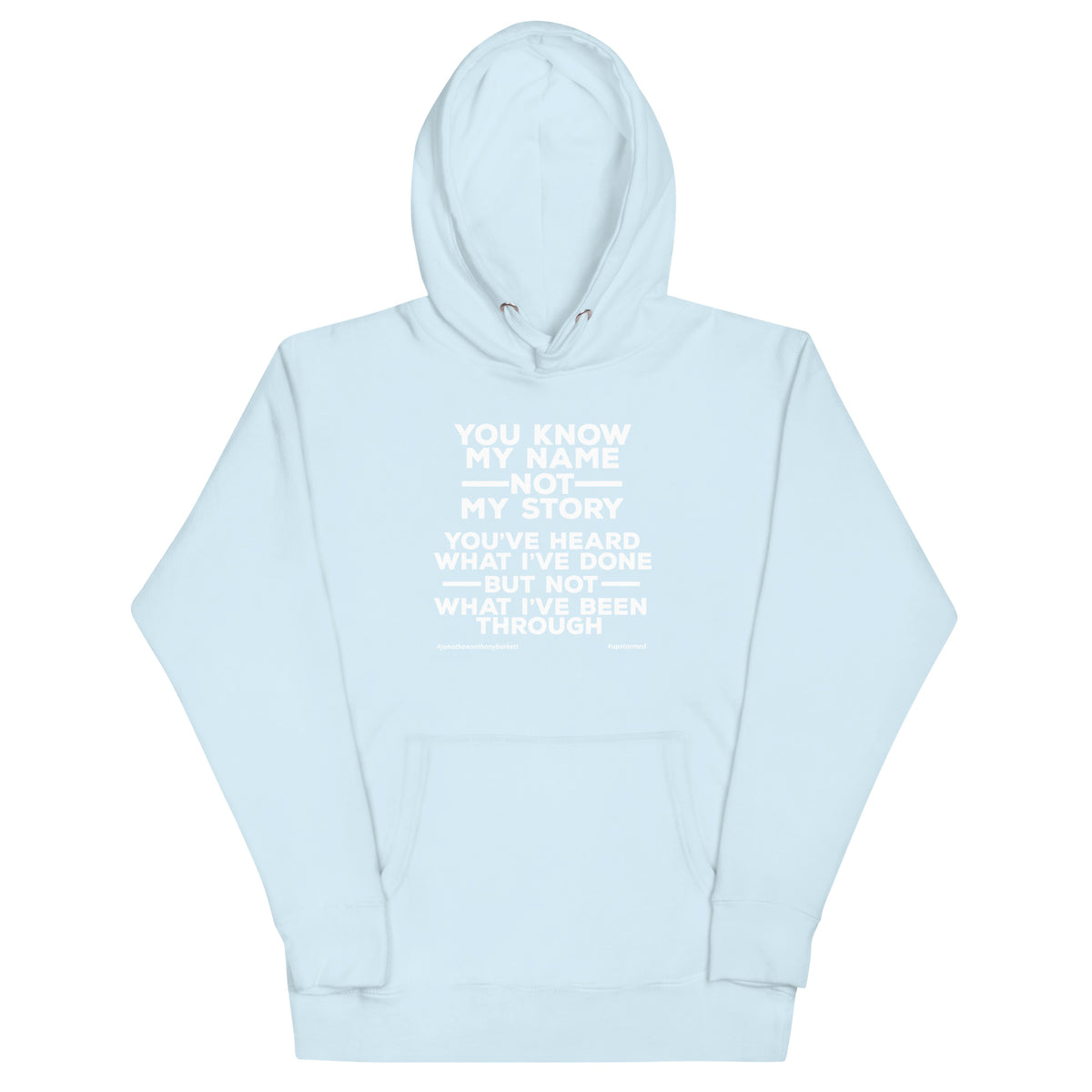 You Know My Name, Not My Story Hoodie