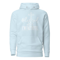 Blessed Because I'm Faithful Upstormed Hoodie