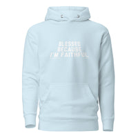 Blessed Because I'm Faithful Upstormed Hoodie