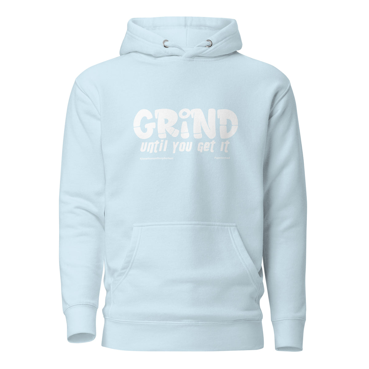 Grind Until You Get It Upstormed Hoodie