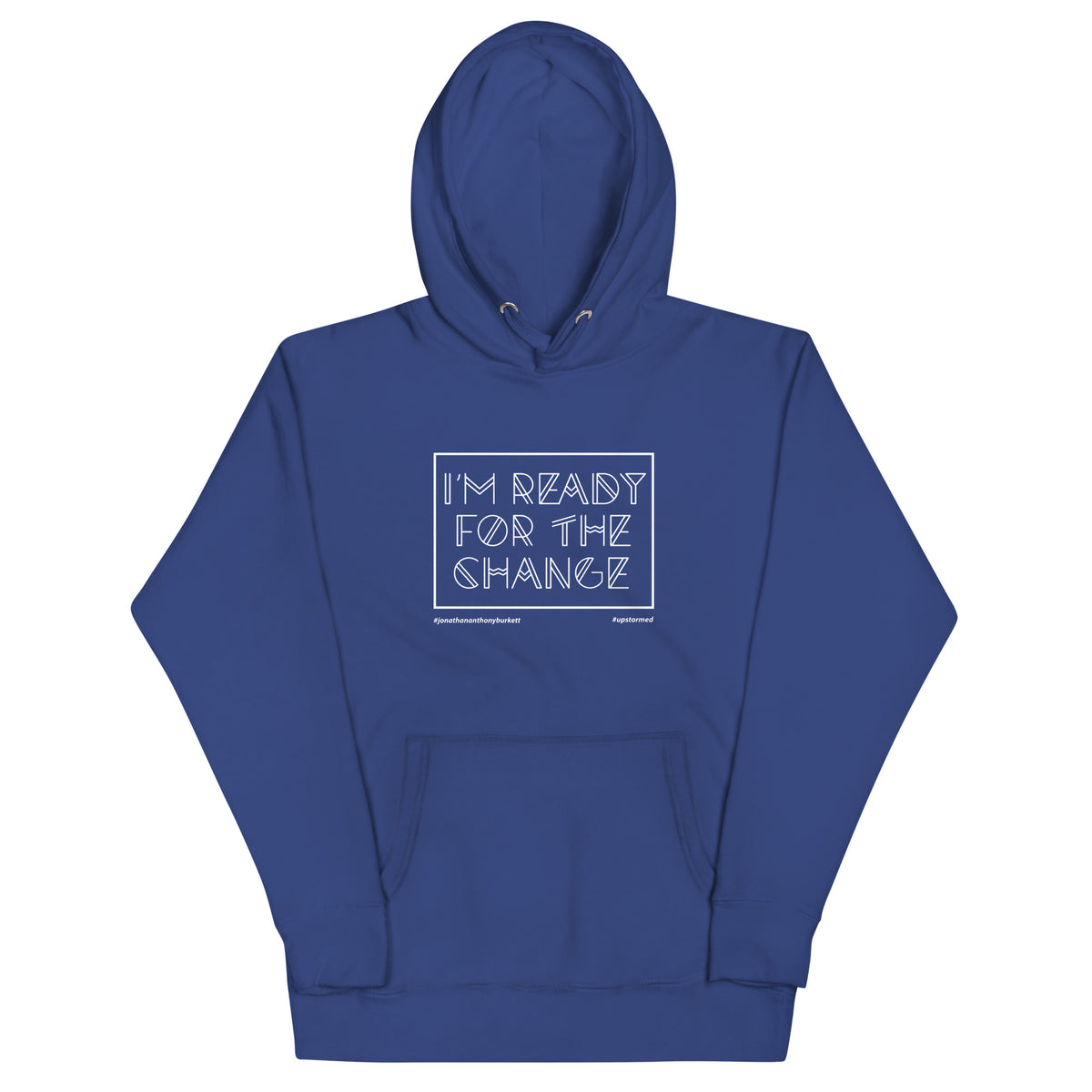 I'm Ready For The Change Upstormed Hoodie