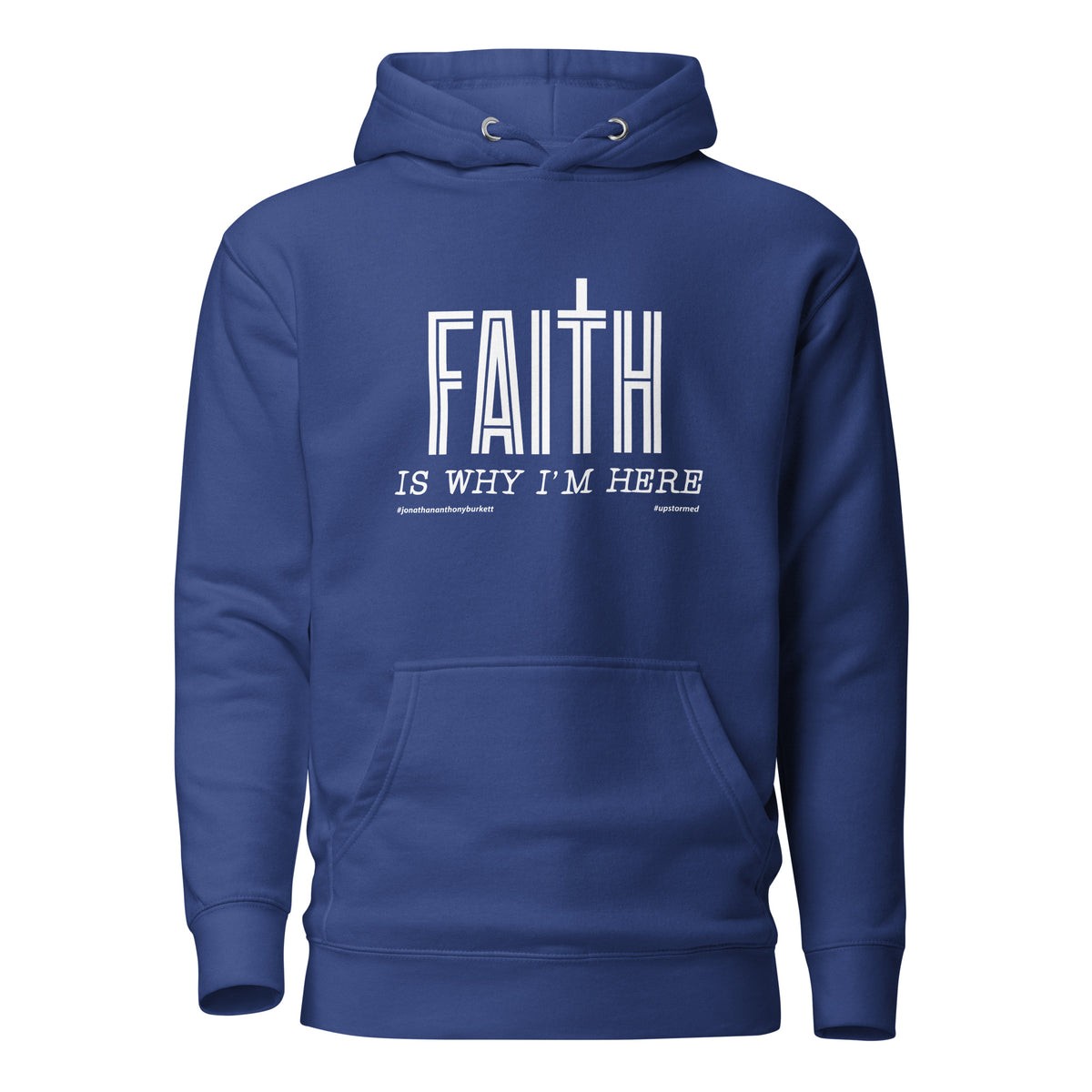 Faith Is Why I'm Here Upstormed Hoodie