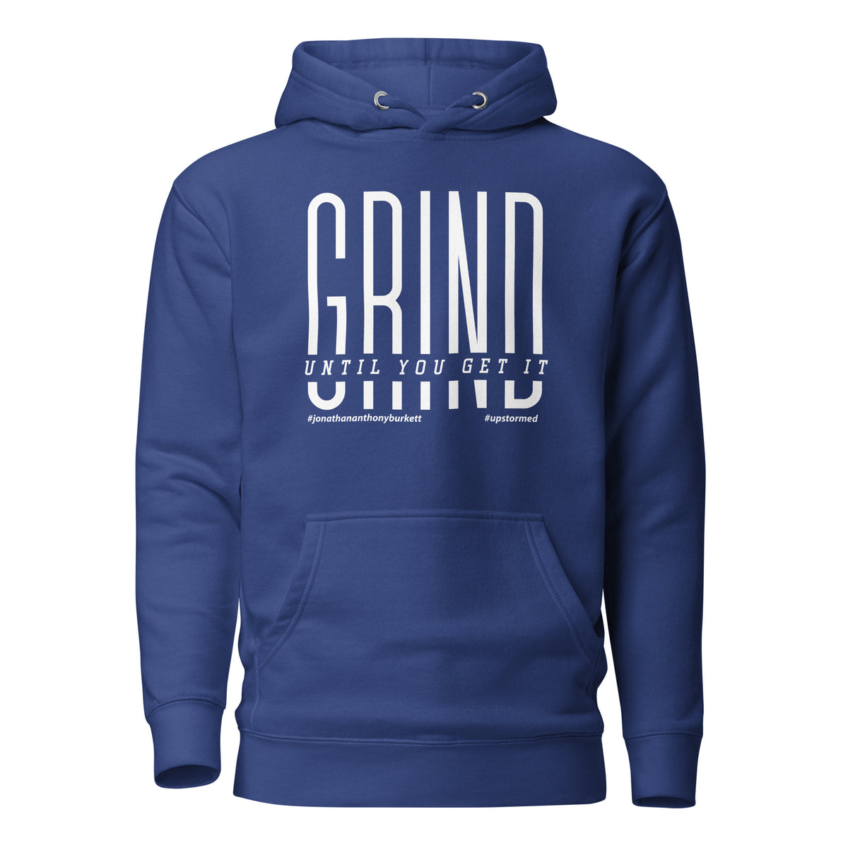 Grind Until You Get It Upstormed Hoodie