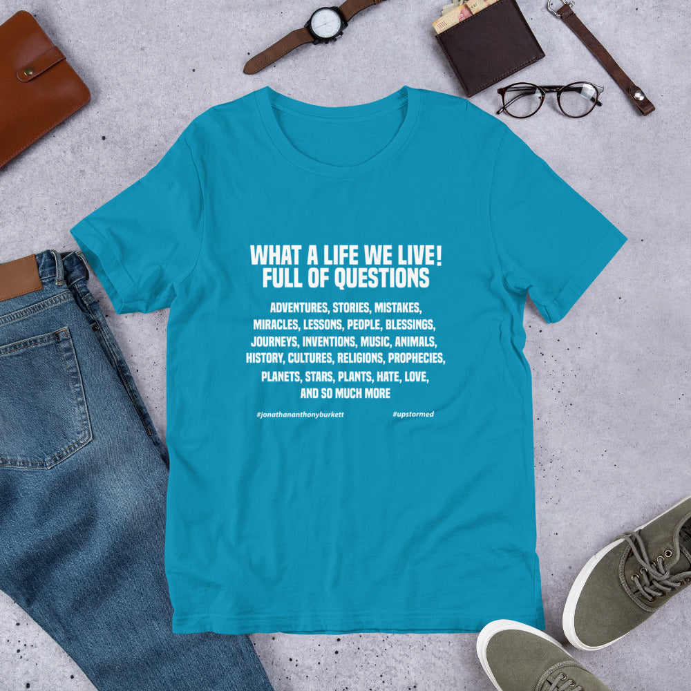 What A Life We Live Upstormed T-Shirt