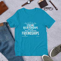 Strong Relationships Come From Well-Bonded Friendship Upstormed T-Shirt