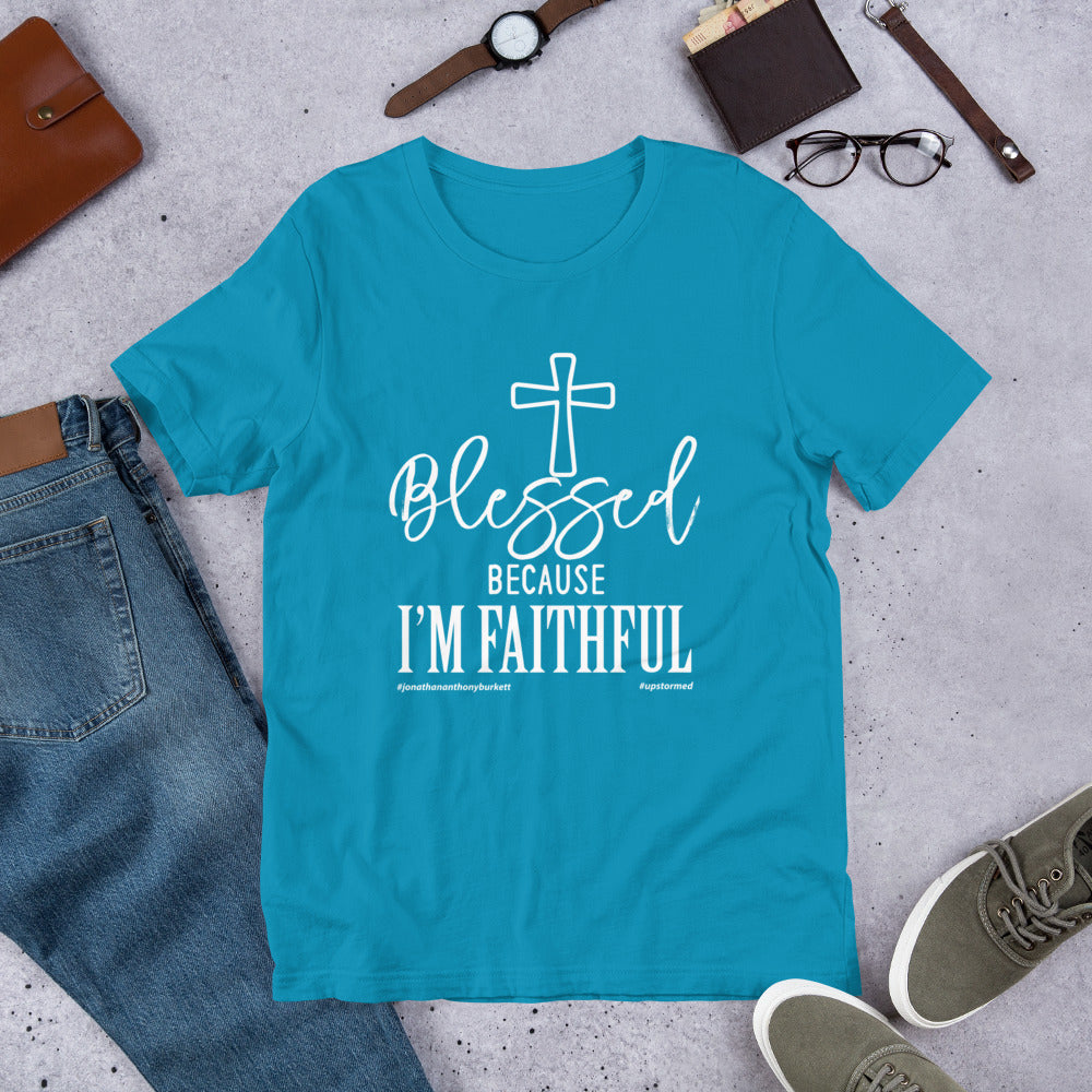 Blessed Because I'm Faithful Upstormed T-Shirt