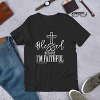 Blessed Because I'm Faithful Upstormed T-Shirt