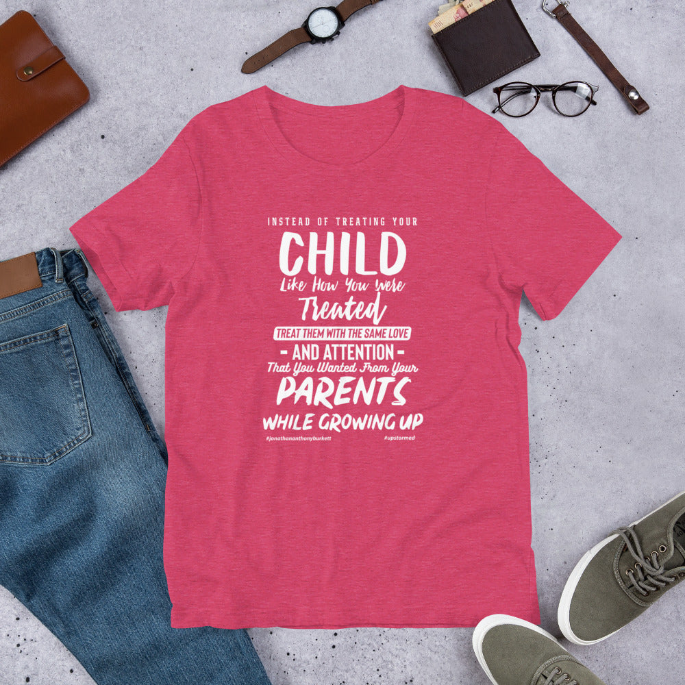 Instead Of Treating Your Child Upstormed T-Shirt