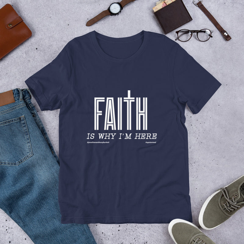 Faith Is Why I'm Here Upstormed Shirt