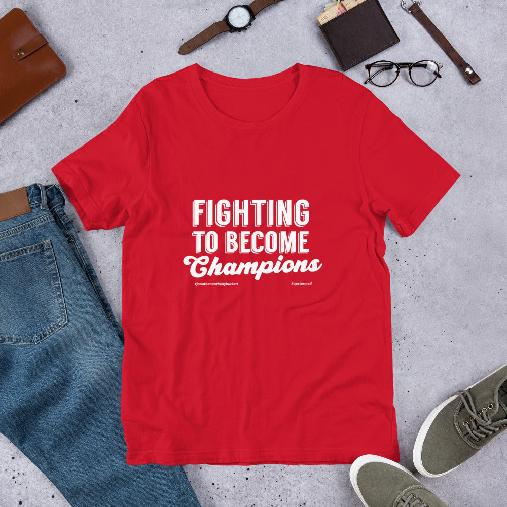 Fighting To Become Champions Upstormed T-Shirt