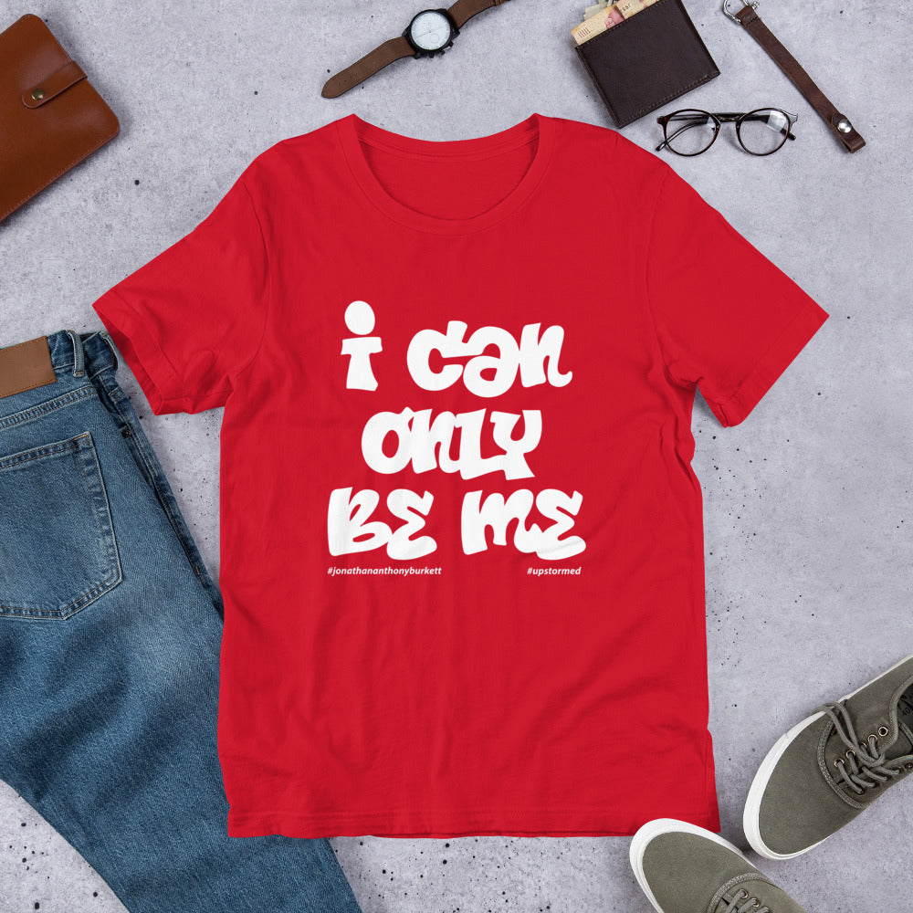 I Can Only Be Me Upstormed T-Shirt