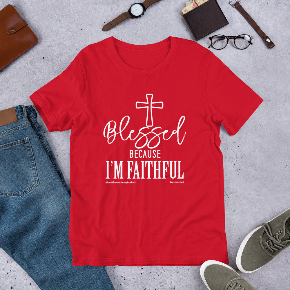 Blessed Because I'm Faithful Upstormed T-Shirt