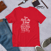 You Know My Name, Not My Story Upstormed T-Shirt