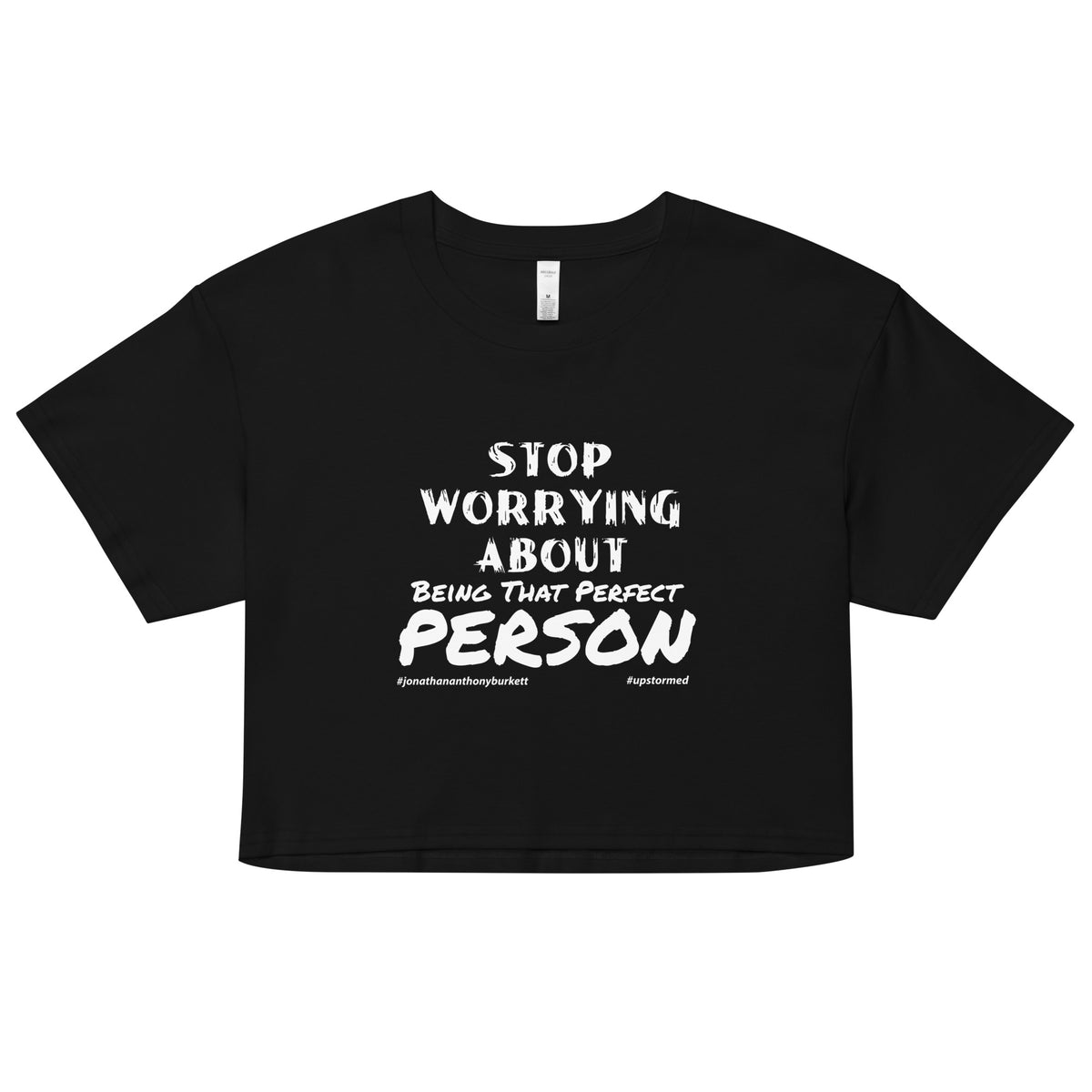 Stop Worrying About Being That Perfect Person Upstormed Women’s Crop Top