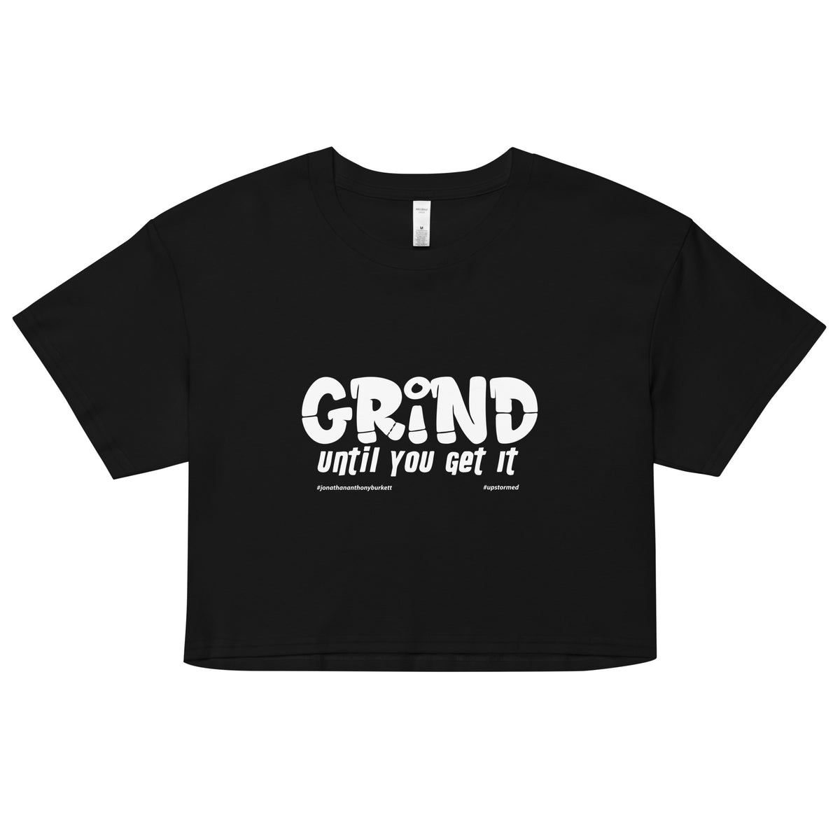 Grind Until You Get It Upstormed Women’s Crop Top