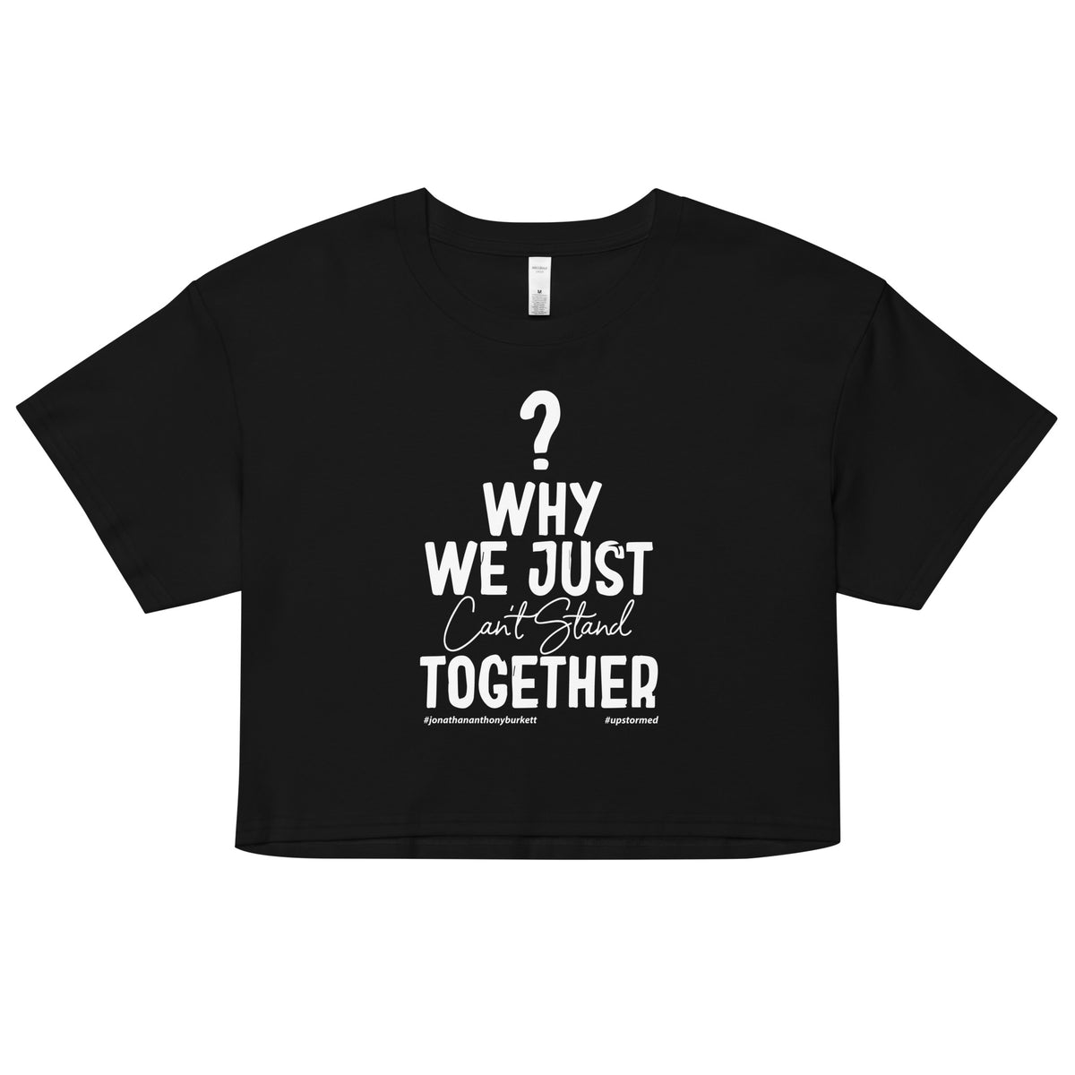 Why We Just Can’t Stand Together Upstormed Women’s Crop Top