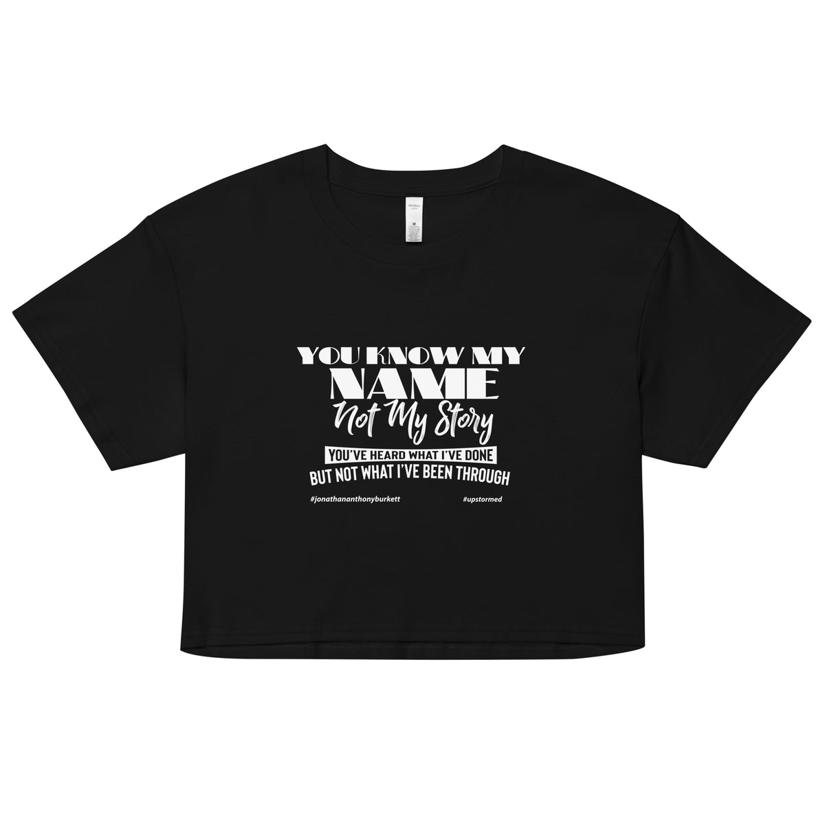 You Know My Name, Not My Story Women’s Crop Top