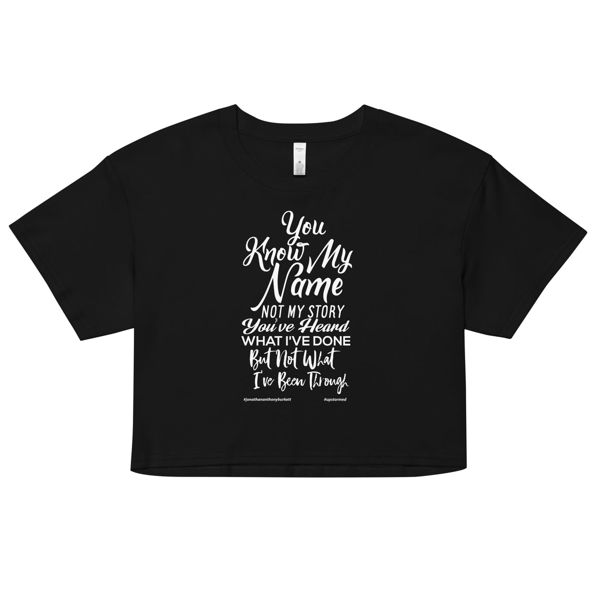 You Know My Name, Not My Story Upstormed Women’s Crop Top