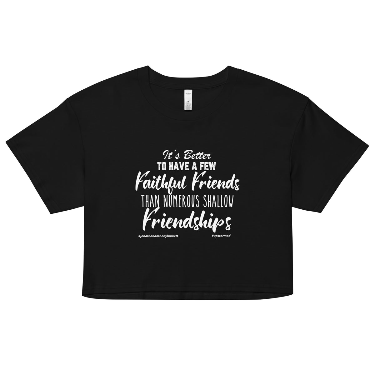 It’s Better To Have A Few Faithful Friends Upstormed Women’s Crop Top