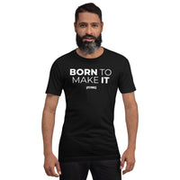 Born To Make It Upstormed T-Shirt