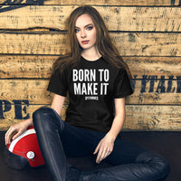 Born To Make It Upstormed Shirt