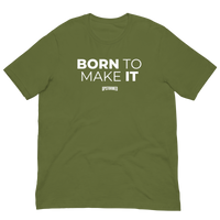 Born To Make It Upstormed T-Shirt